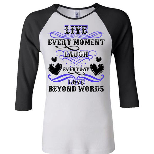 Live Every Moment Laugh T Shirt, I Love My Wife T Shirt, Awesome T-Shirts