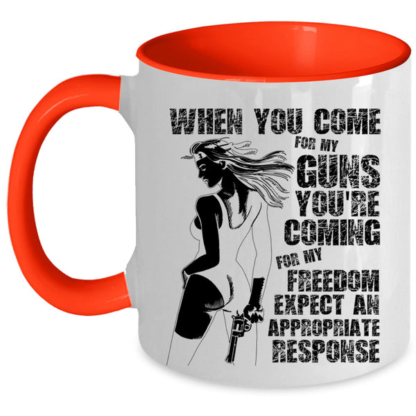 You're Coming For My Freedom Coffee Mug, When You Come For My Guns Accent Mug