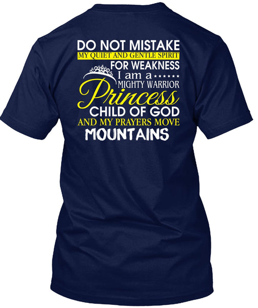 I Am A Mighty Warrior Princess Child Of God T Shirt, My Prayers Move Mountains T Shirt