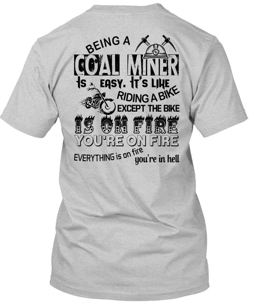 Being A Coal Miner Is Easy T Shirt, My Job T Shirt
