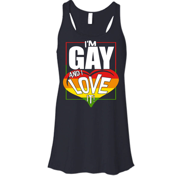I'm Gay And I Love It T Shirt, Coolest Gay Tank Top