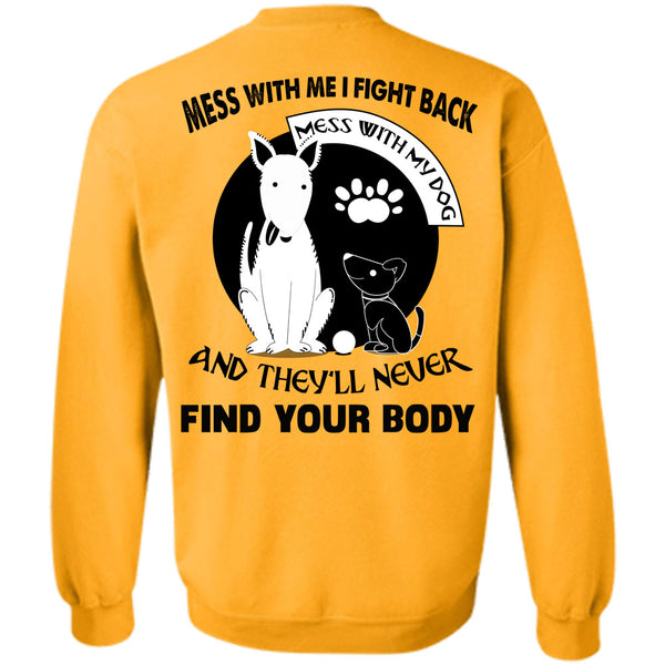 Loving T Shirt, I Fight Back Mess With My Dog Sweatshirt