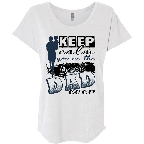 Keep Calm You're The Best Dad Ever T Shirt, I Love Dad T Shirt, Awesome T-Shirts