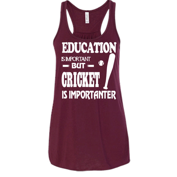 Education Is Important T Shirt, Cricket Is Importanter T Shirt, Cool T Shirt
