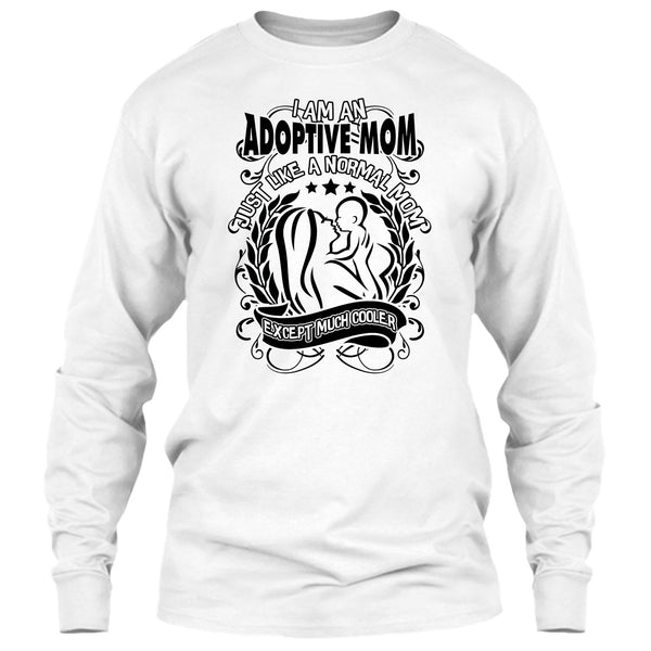 I Am An Adoptive Mom T Shirt, Coolest Adoptive Mom T Shirt