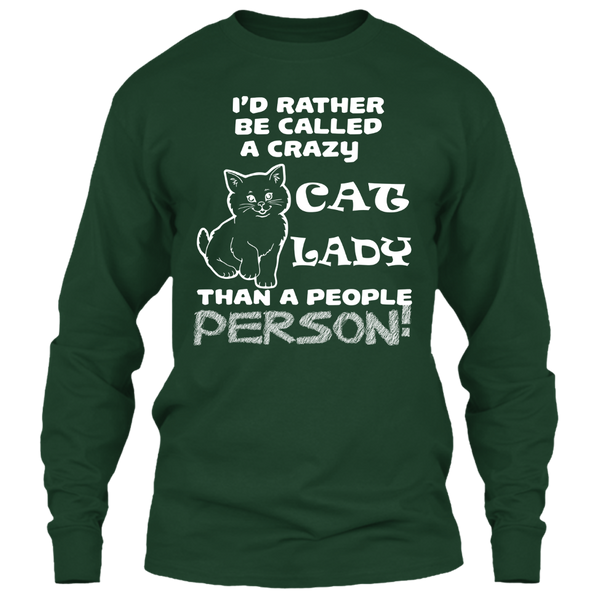 I'd Rather Be Called A Crazy Cat Lady T Shirt, Cat Lovers Shirt, Gift For Cat Lovers