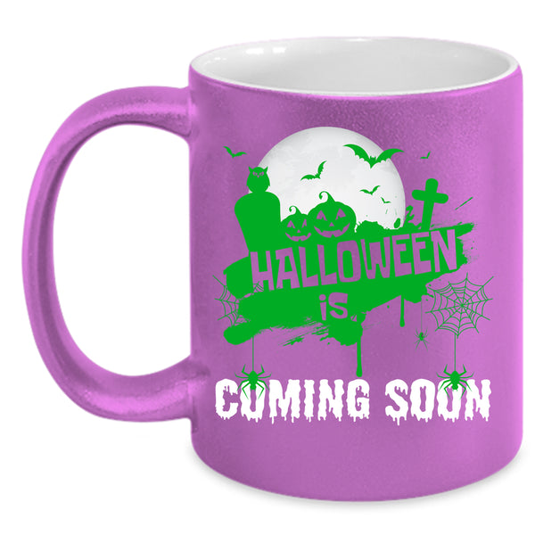 Halloween Is Coming Soon Coffee Mug, Cool Halloween Coffee Cup