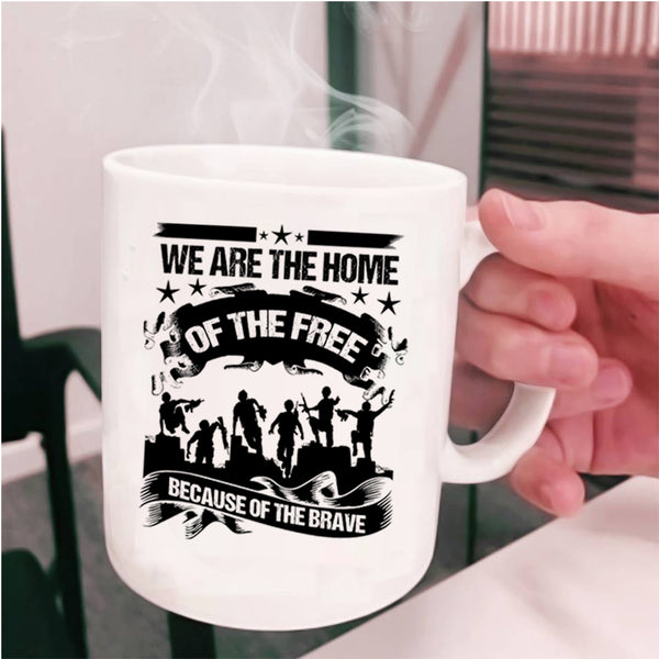 Awesome Veterans Coffee Mug, We Are The Home Of The Free Cup