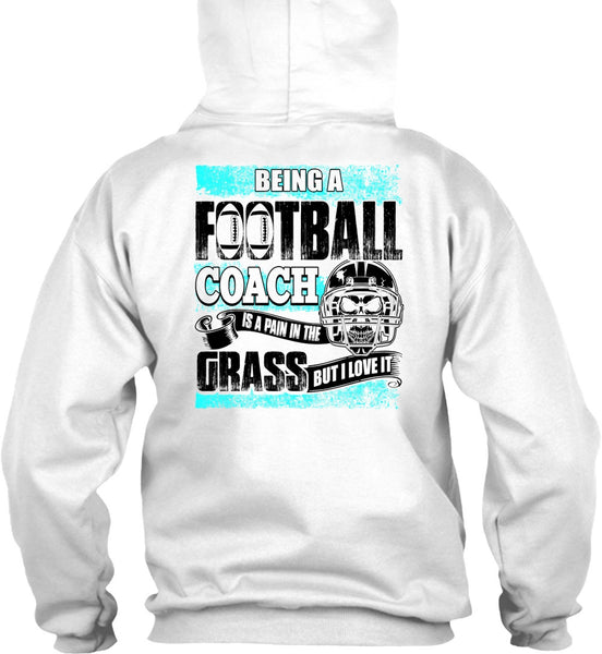 Being A Football Coach T Shirt, Being A Football Coach T Shirt