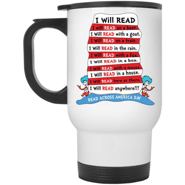 I Will read Cup, I Will Read Anywhere Mug, Read Across America Cup