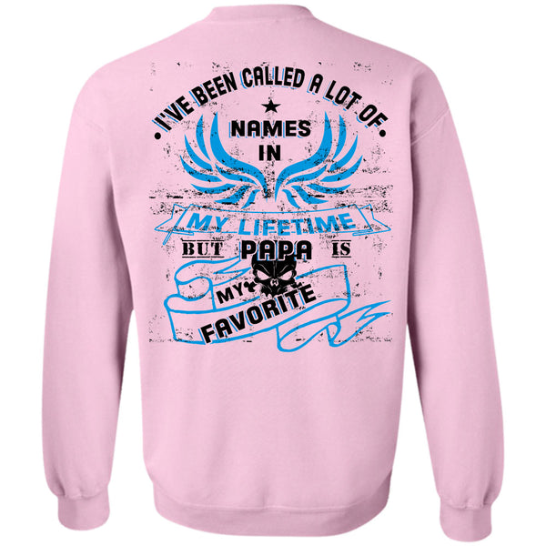 Being A Father T Shirt, I've Been Called A Lot Of Names In My Lifetime Sweatshirt