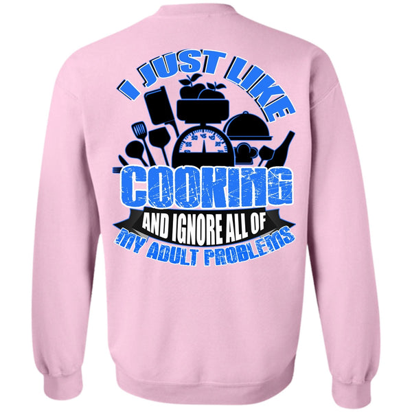 I Love Cooking T Shirt, I Just Like Cooking Sweatshirt