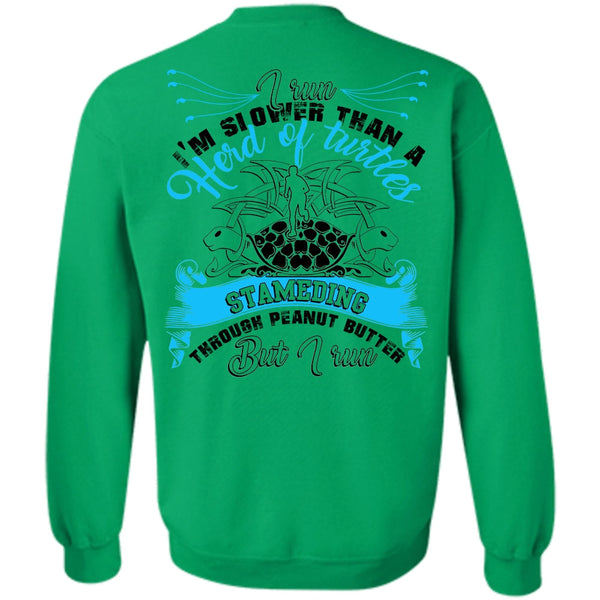 I Love Running T Shirt, I Run I'm Slower Sweatshirt