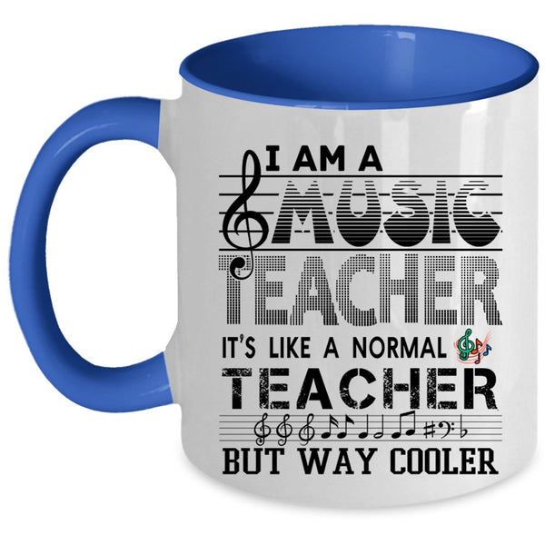 It's Like A Normal Teacher Coffee Mug, I Am A Music Teacher Accent Mug