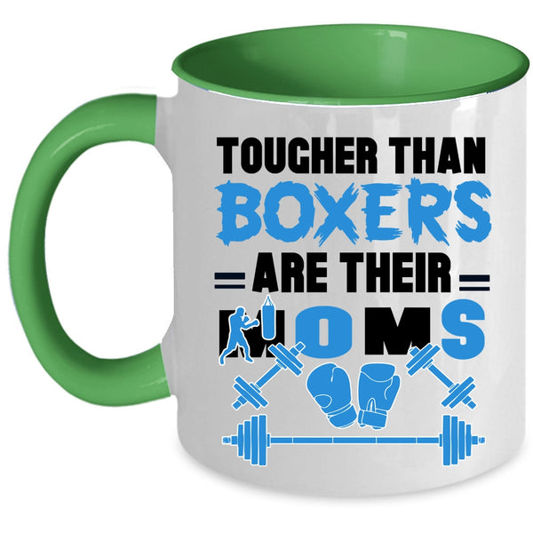 Cute Mom Coffee Mug, Tougher Than Boxers Are Their Moms Accent Mug