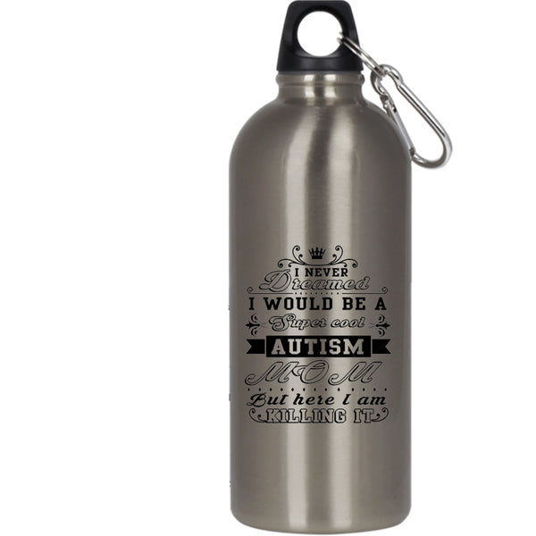 I Would Be A Cool Autism Mom 20 oz Stainless Steel Bottle,Awesome Autism Mom Outdoor Sports Water Bottle