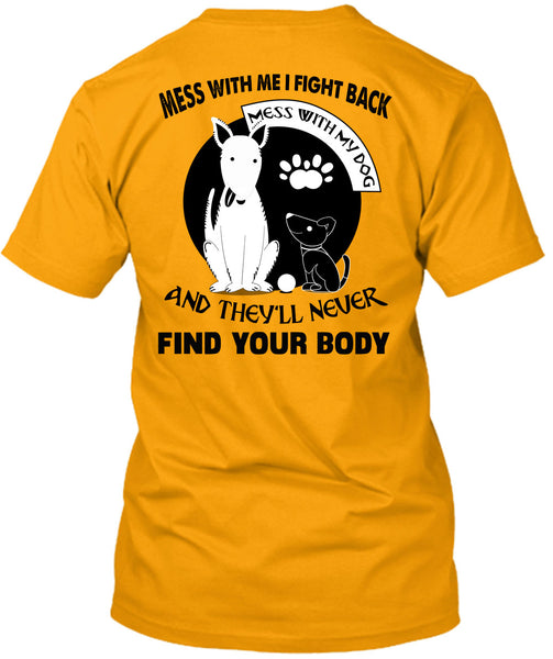 I Fight Back Mess With My Dog T Shirt, Loving T Shirt