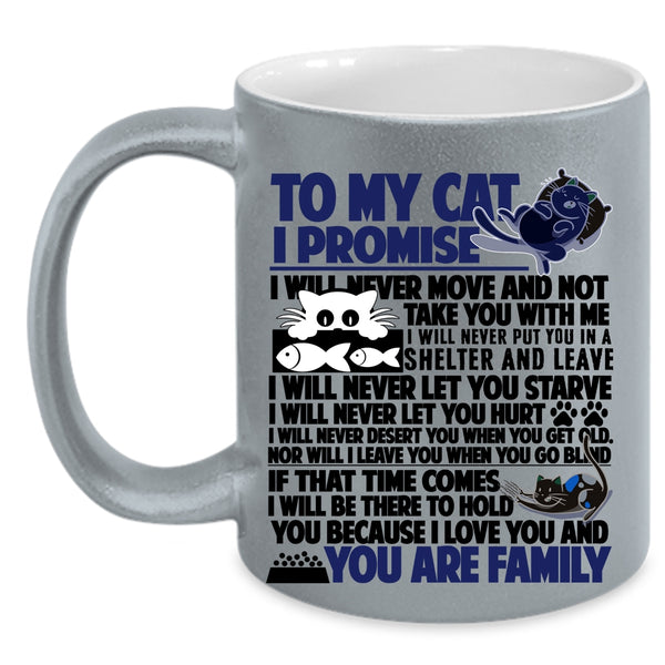 I Promise You Are Family Coffee Mug, To My Cat Accent Mug