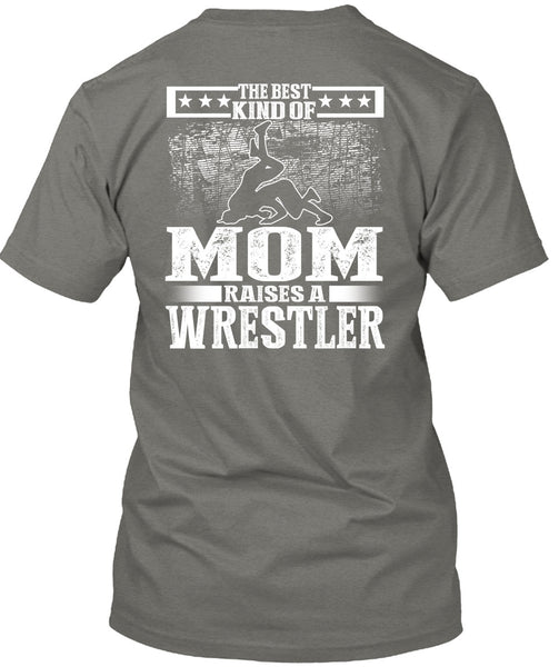 The Best Kind Of Mom T Shirt, Raises A Wrestler T Shirt