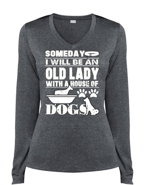 I Will Be An Old Lady T Shirt, House Of Dogs T Shirt, Cool Shirt (Ladies LS Heather V-Neck)