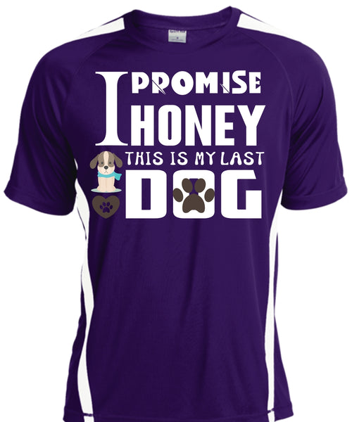 I Promise Honey This Is My Last Dog T Shirt, I Love My Dog T Shirt