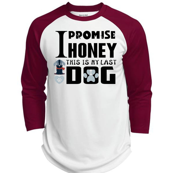 I Promise Honey This Is My Last Dog T Shirt, My Favorite T Shirt  (Polyester Game Baseball Jersey)