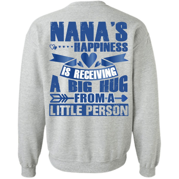 Being A Nana T Shirt, Nana's Happiness Is Receiving A Big Hug Sweatshirt