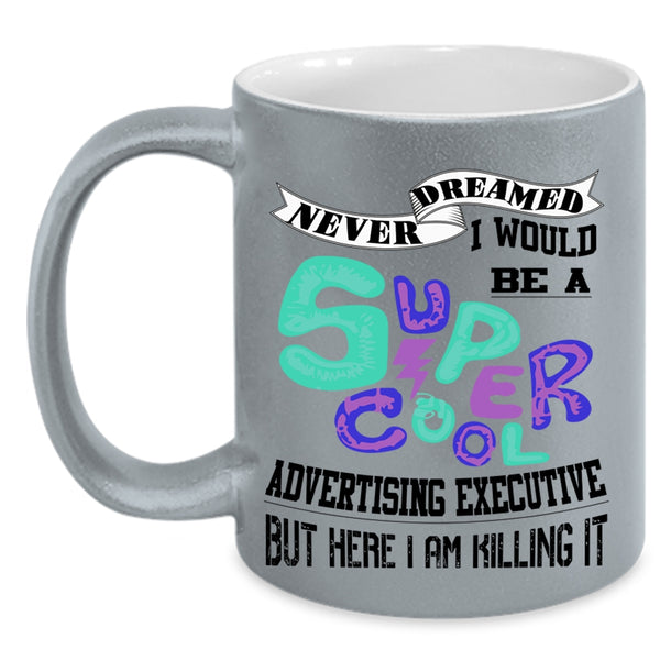 Cool Coffee Mug, I Would Be A Cool Advertising Executive Accent Mug