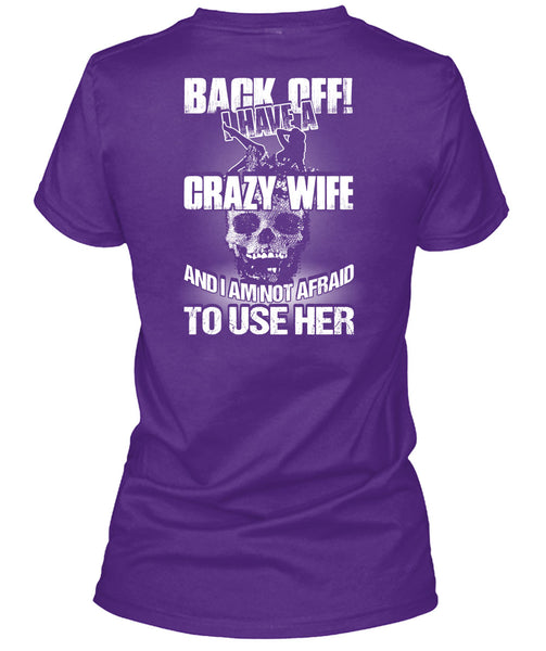 I Have A Crazy Wife T Shirt, Being A Wife T Shirt