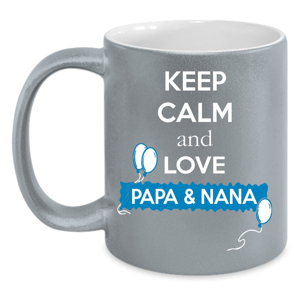 Keep Calm And Love Papa And Nana Coffee Mug, Papa And Nana Coffee Cup