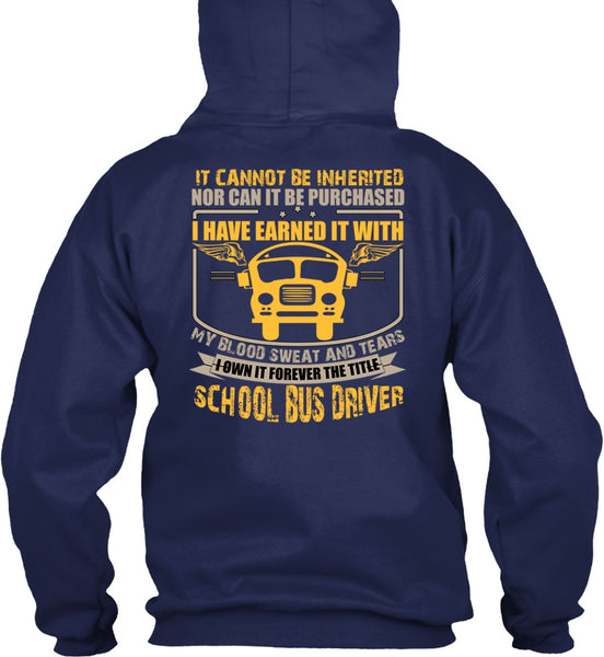 School Bus Driver T Shirt, My Blood Sweat And Tears T Shirt