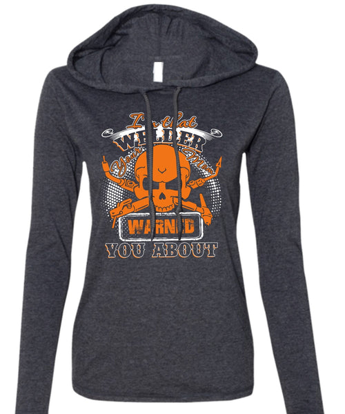 I'm That Welder Your Mom T Shirt, Being A Welder T Shirt (Anvil Ladies Ringspun Hooded)