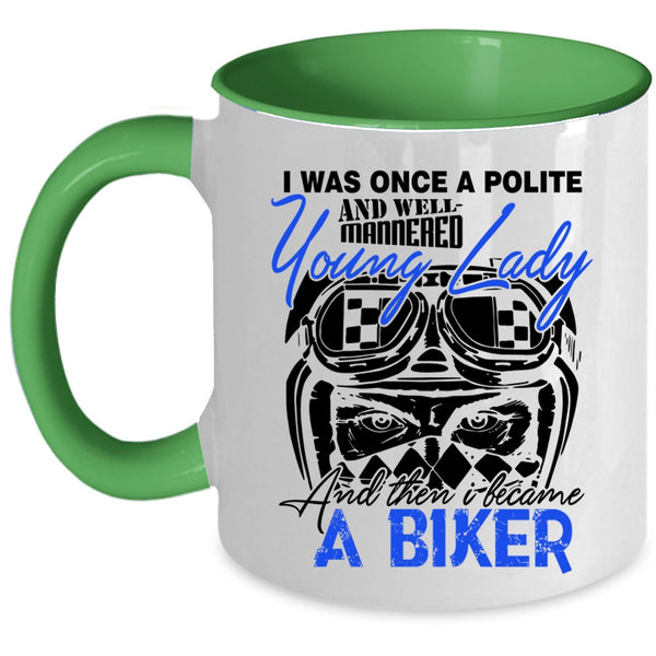 I Became A Biker Coffee Mug, Well Maaered Young Lady Accent Mug