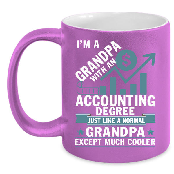 I'm A Grandpa With An Accounting Degree Coffee Mug, Cool Coffee Cup