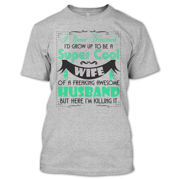To Be A Cool Wife T Shirt, Coolest Wife T Shirt