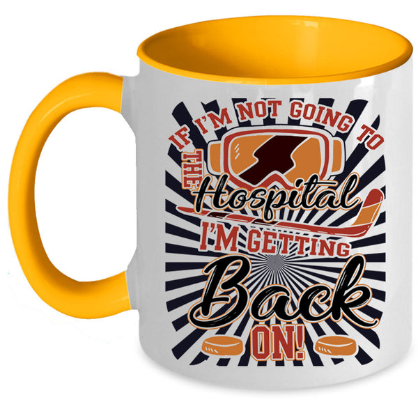 Cool Hockey Coffee Mug, If I'm not Going To The Hospital Accent Mug