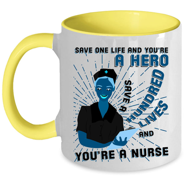 Cute Gift For Nurse Coffee Mug, You're A Nurse Accent Mug