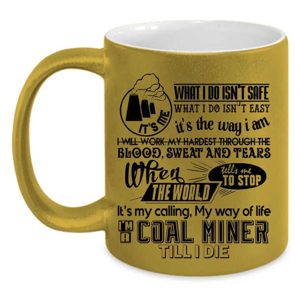 Being A Coal Miner Coffee Mug, I'm A Coal Miner Accent Mug