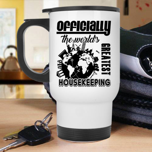 The World's Greatest Housekeeping Travel Mug, Funny Mug