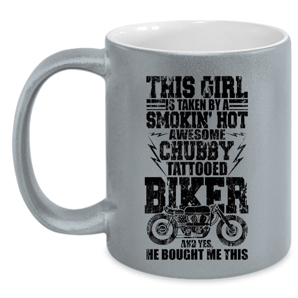 Awesome Biker Coffee Mug, This Girl Is Taken By A Tattooed Biker Accent Mug