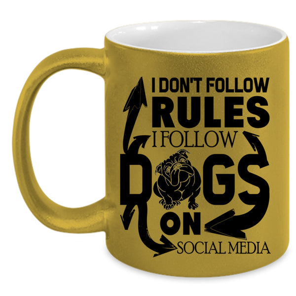Cool Dog Lover Coffee Mug, I Follow Dogs On Social Media Accent Mug