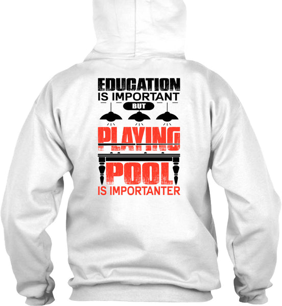 Playing Pool Is Importanter T Shirt, I Love Pool T Shirt