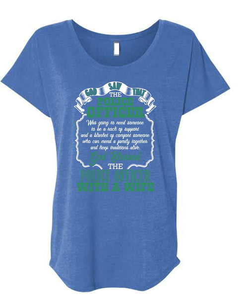 God Blessed The Police Officer With A Wife T Shirt, Being A Police T Shirt, Cool Shirt (Ladies' Triblend Dolman Sleeve)