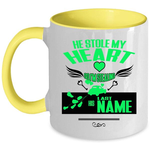 I'm Stealing His Last Name Coffee Mug, He Stole My Heart Accent Mug