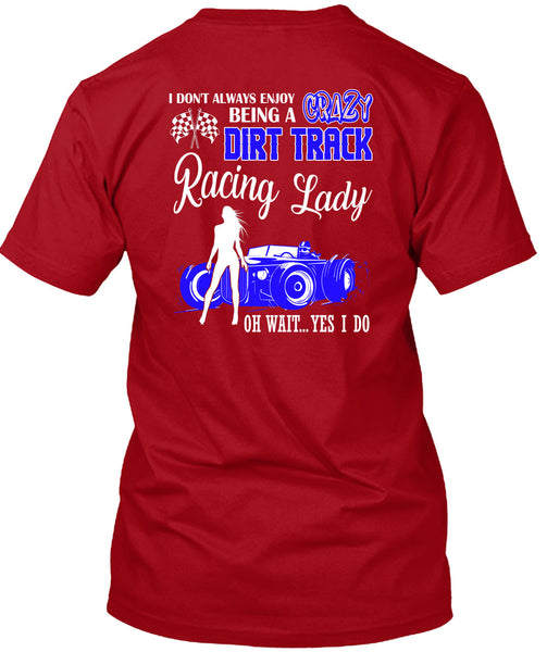 Being A Crazy Dirt Track Racing Lady T Shirt, Being A Biker T Shirt