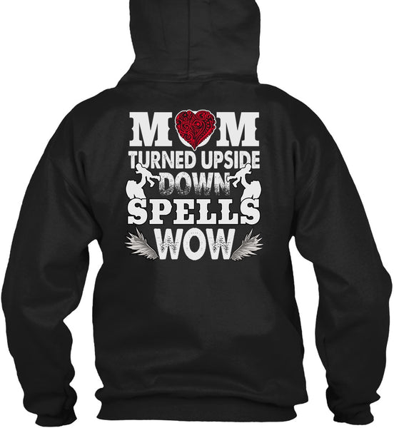 Mom Turned Upside Down Spells T Shirt, Being A Son T Shirt
