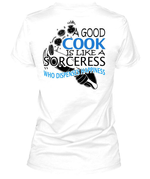 A Good Cook Is Like A Sorceress T Shirt, I Love Chef T Shirt