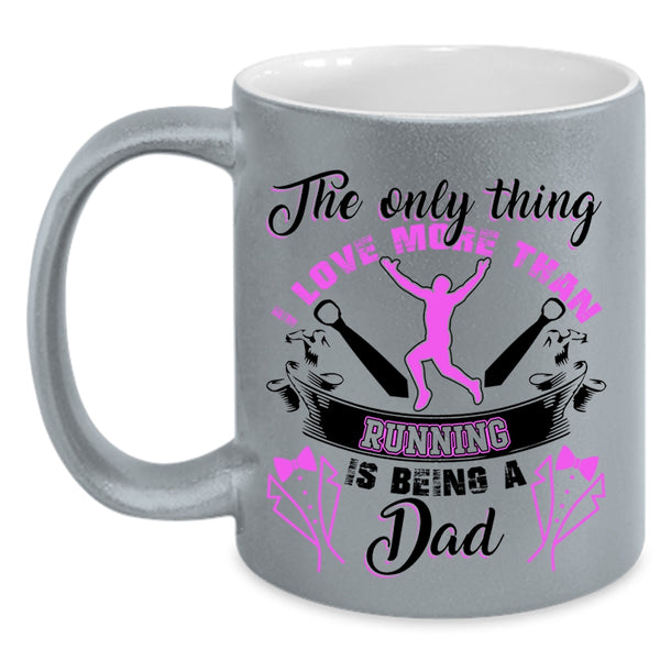 Being A Dad Coffee Mug, I Love More Than Running Accent Mug