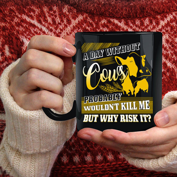 A Day Without Cows Coffee Mug, I Love Cows Coffee Cup