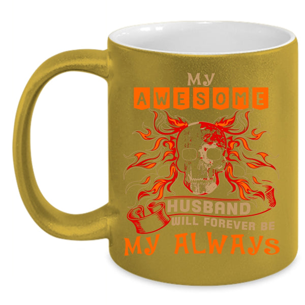 My Awesome Husband Will Be My Always Coffee Mug, Marry Coffee Cup
